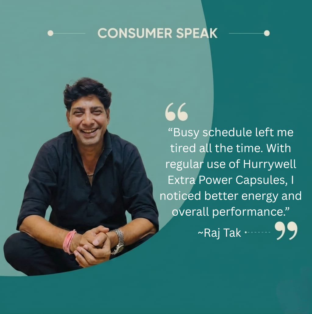 “Busy schedule left me tired all the time. With regular use of Hurrywell Extra Power Capsules, I noticed better energy and overall performance.”